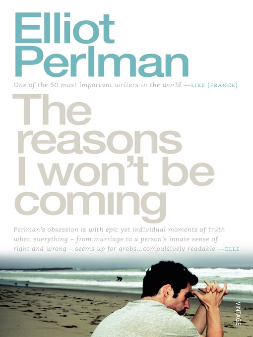 Title details for The Reasons I Won't Be Coming by Elliot Perlman - Wait list